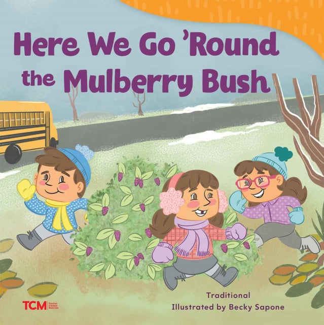 Here We Go Round the Mulberry Bush