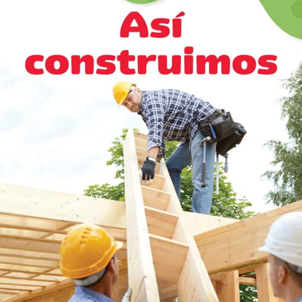Así construimos