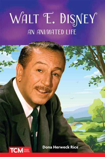 Walt E. Disney An Animated Life