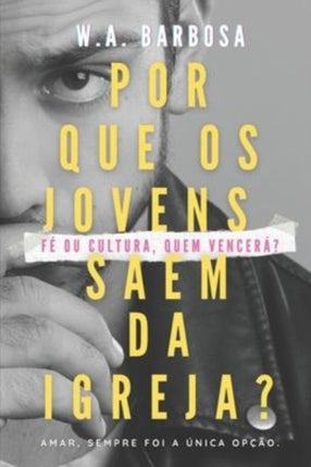 Por que os jovens saem da igreja?: Fé ou cultura,