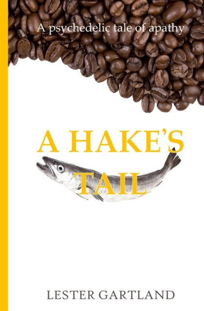 A Hake's Tail: A Psychedelic Tale of Apathy