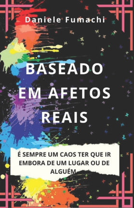 Baseado em Afetos Reais: É sempre um caos ter que