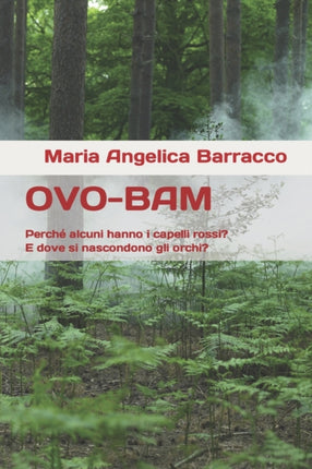 Ovo-Bam: Perché alcuni hanno i capelli rossi? E dove si nascondono gli orchi?