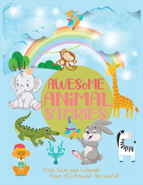 Awesome Animal Stories: Folk Tales and Legends