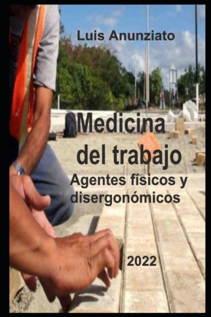 Medicina del Trabajo: Agentes Físicos y Disergonómicos