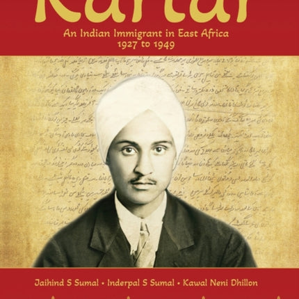 Kartar: An Indian Immigrant in East Africa 1927 to 1949