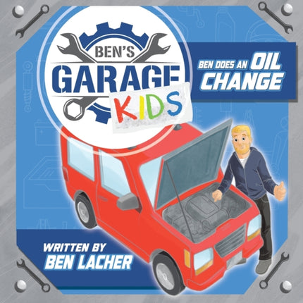 Ben's Garage Kids: Ben does an oil change