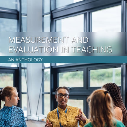 Measurement and Evaluation in Teaching: An Anthology