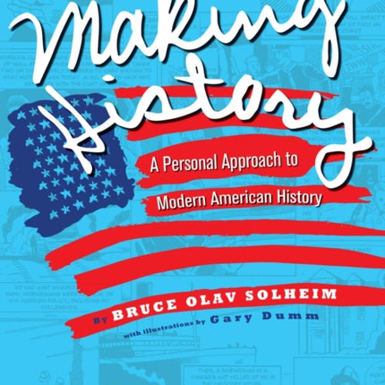 Making History: A Personal Approach to Modern American History