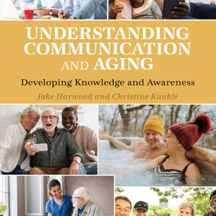 Understanding Communication and Aging: Developing Knowledge and Awareness