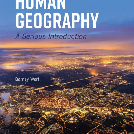 Human Geography: A Serious Introduction