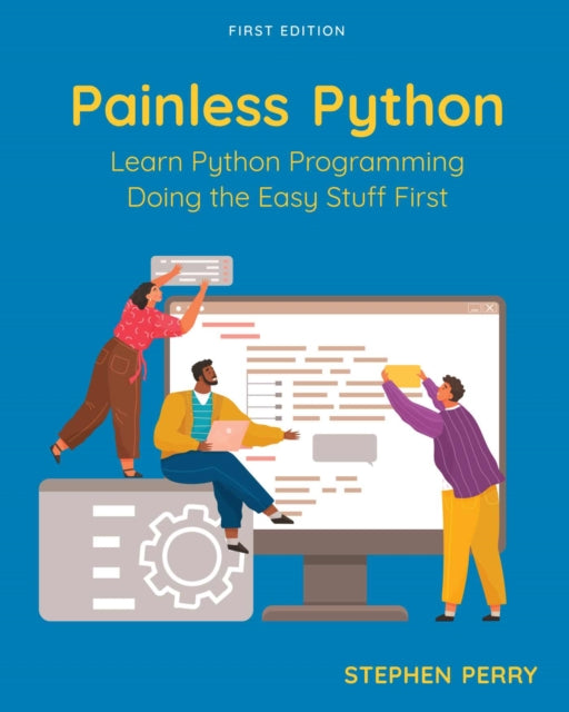 Painless Python: Learn Python Programming Doing the Easy Stuff First