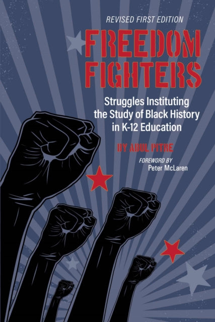 Freedom Fighters: Struggles Instituting the Study of Black History in K-12 Education