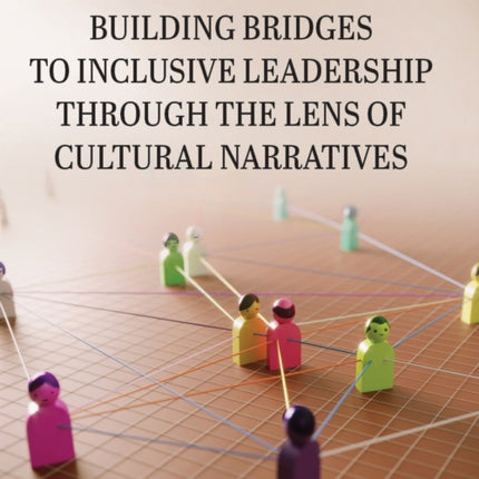 Building Bridges to Inclusive Leadership Through