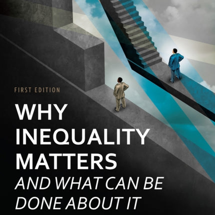 Why Inequality Matters and What Can Be Done About