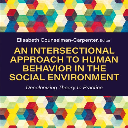 An Intersectional Approach to Human Behavior in  Decolonizing Theory to Practice
