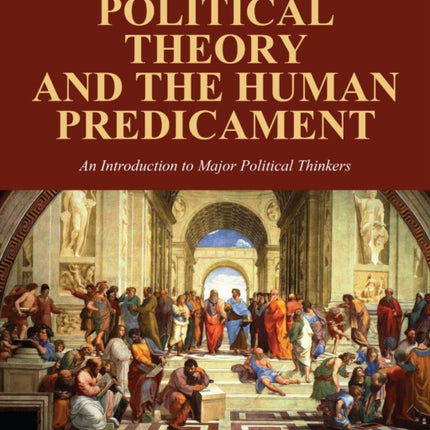 Political Theory and the Human Predicament