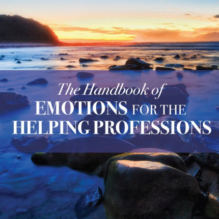 The Handbook of Emotions for the Helping Professions
