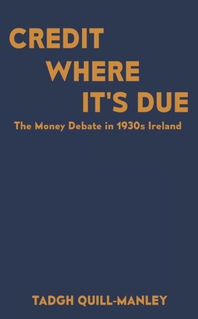 Credit Where It's Due: The Money Debate in 1930s Ireland