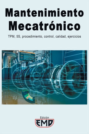 Mantenimiento Mecatrónico: TPM, 5S, procedimiento, control, calidad, ejercicios