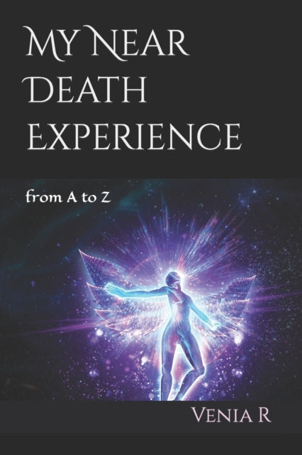 My Near Death Experience: from A to Z