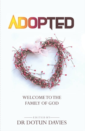 Adopted: Welcome to the Family of God