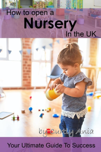 How to open a nursery in the UK: The ultimate