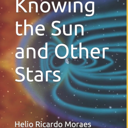 Knowing the Sun and Other Stars