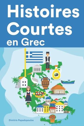 Histoires Courtes en Grec: Apprendre l'Grec