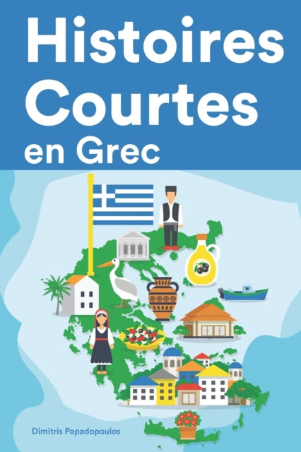 Histoires Courtes en Grec: Apprendre l'Grec