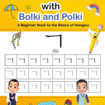 Learning Hangeul with Bolki and Polki: A Beginners Book to the Basics of Hangeul.