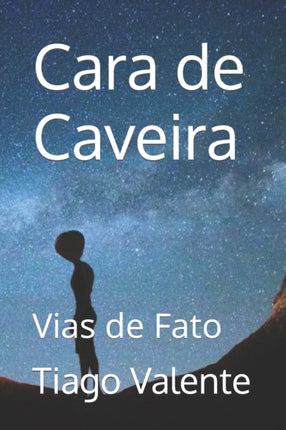 Cara de Caveira: Vias de Fato