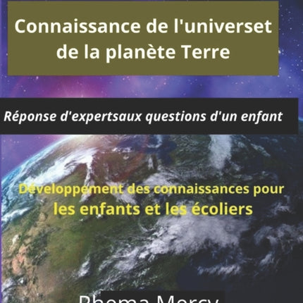 Connaissance de l'univers et de la planète Terre: Réponse d'experts aux questions d'un enfant