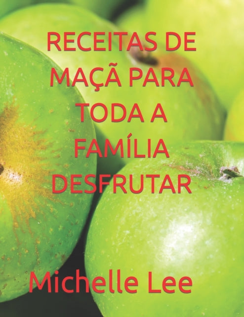 Receitas de Maçã Para Toda a Família Desfrutar