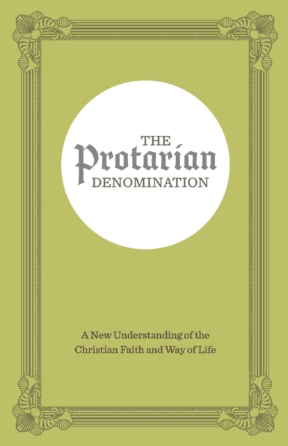 The Protarian Denomination: A New Understanding