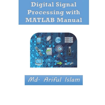 Digital Signal Processing with MATLAB Manual