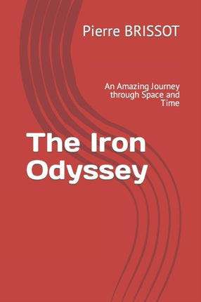 The Iron Odyssey: An Amazing Journey through