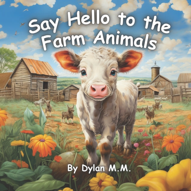 Say Hello to the Farm Animals: Fun and Cute Book