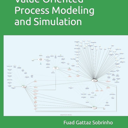 Value Oriented Process Modeling and Simulation