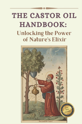 The Ultimate Guide to Castor Oil: Unleashing the Power of Nature's Elixir