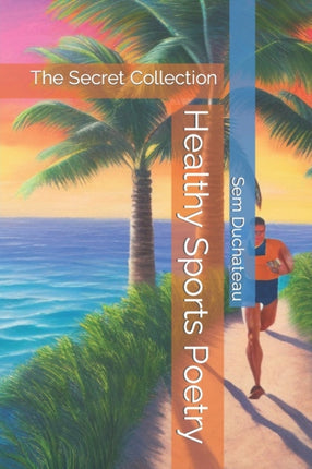 Healthy Sports Poetry: The Secret Collection