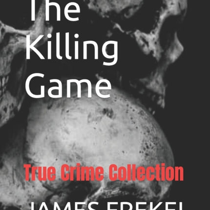 The Killing Game: True Crime Collection