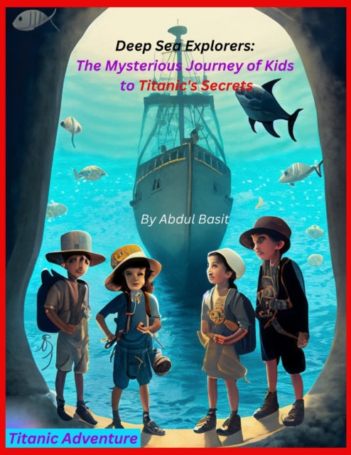 Deep Sea Explorers: The Mysterious Journey to