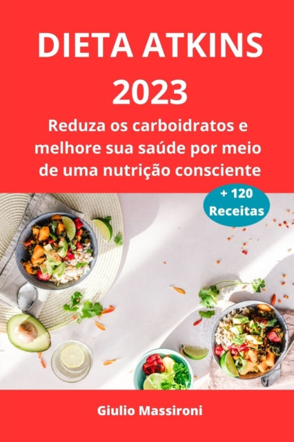 Dieta Atkins 2023: Reduza os carboidratos e