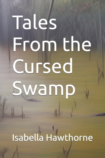 Tales From the Cursed Swamp