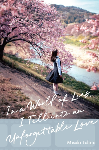 In a World of Lies I Fell Into an Unforgettable