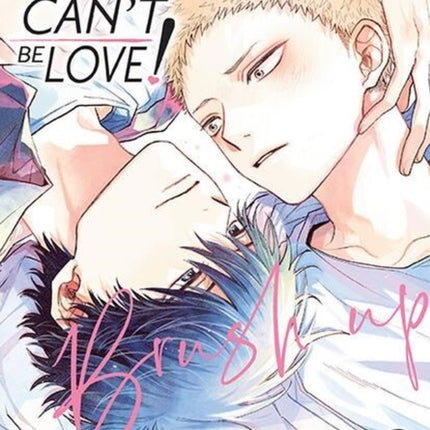 Senpai This Cant Be Love Brush Up Vol. 2