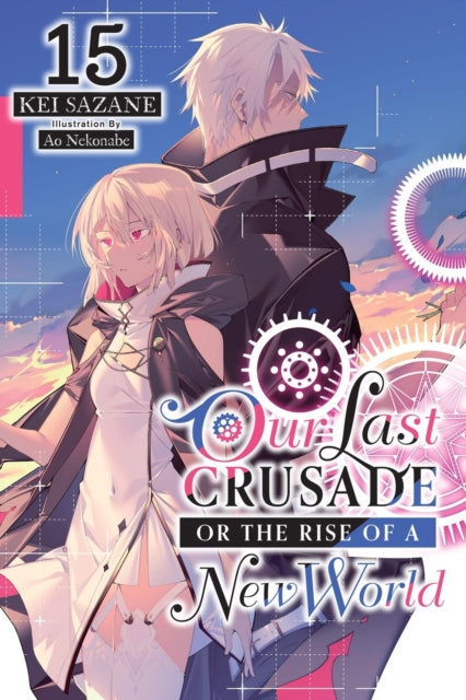 Our Last Crusade or the Rise of a New World Vol. 15 Light Novel