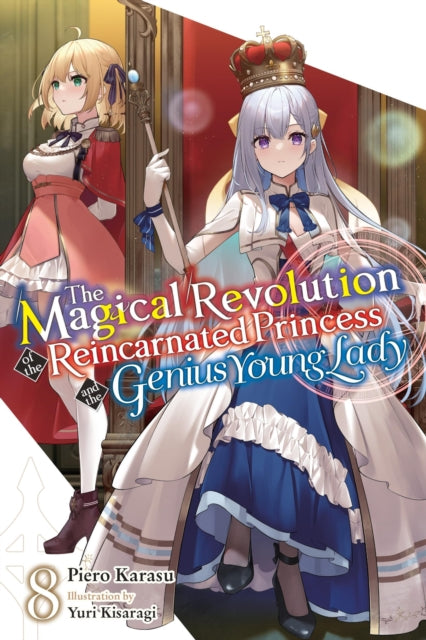 The Magical Revolution of the Reincarnated Princess and the Genius Young Lady Vol. 8 Novel