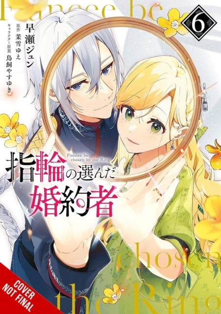The Fiancee Chosen by the Ring Vol. 6